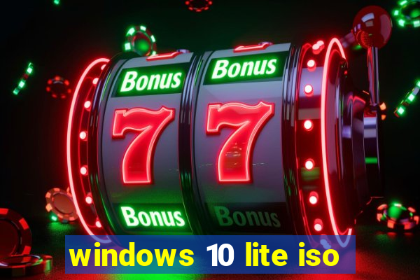 windows 10 lite iso