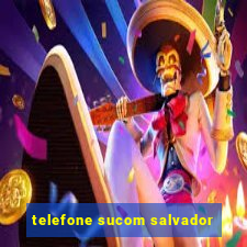 telefone sucom salvador