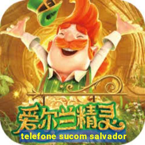 telefone sucom salvador