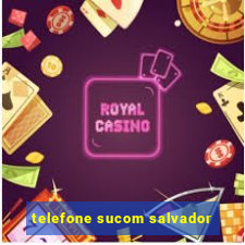 telefone sucom salvador