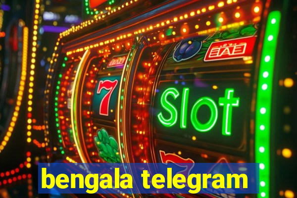 bengala telegram