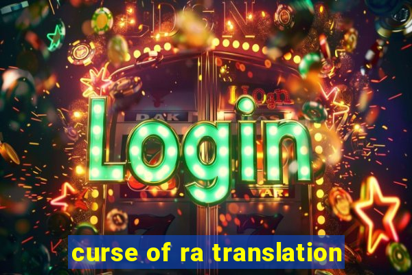 curse of ra translation