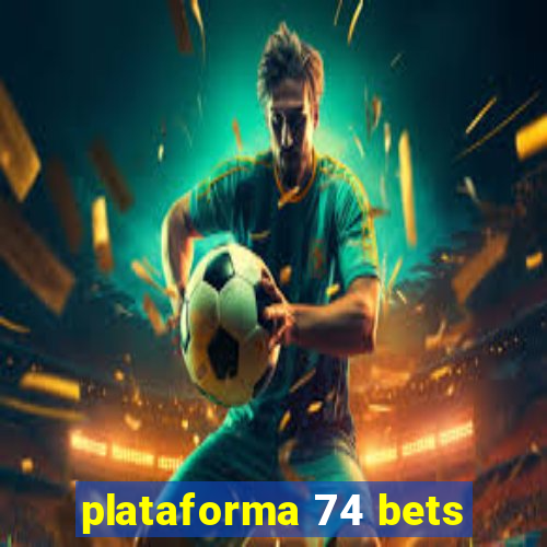 plataforma 74 bets