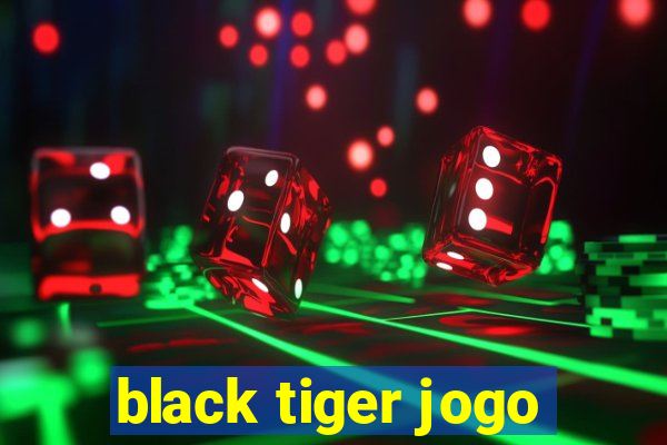 black tiger jogo