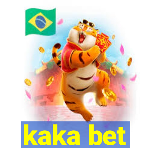 kaka bet