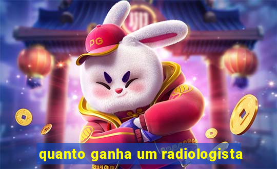 quanto ganha um radiologista