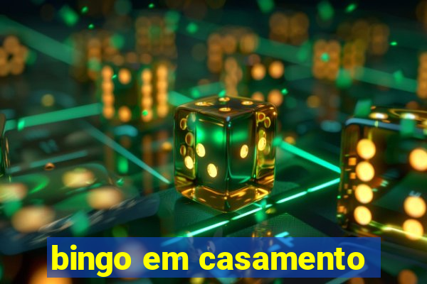 bingo em casamento