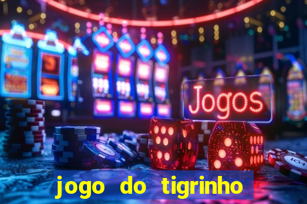 jogo do tigrinho aposta 5 reais