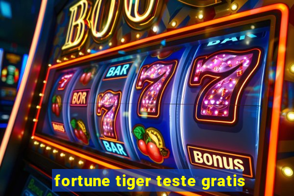 fortune tiger teste gratis