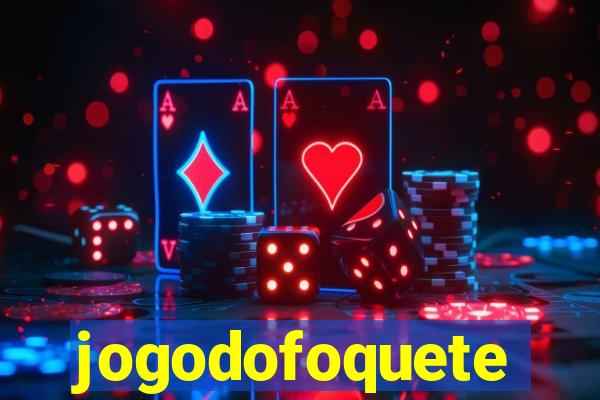 jogodofoquete