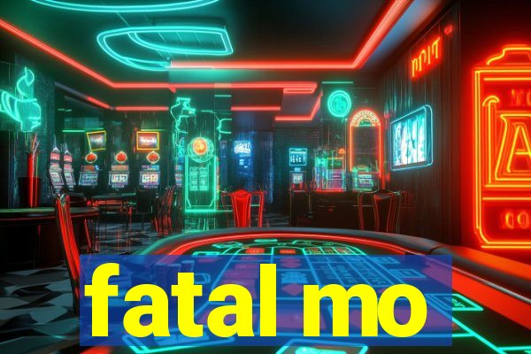 fatal mo