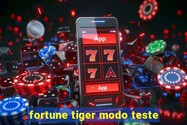 fortune tiger modo teste