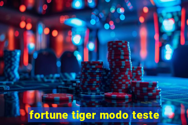 fortune tiger modo teste