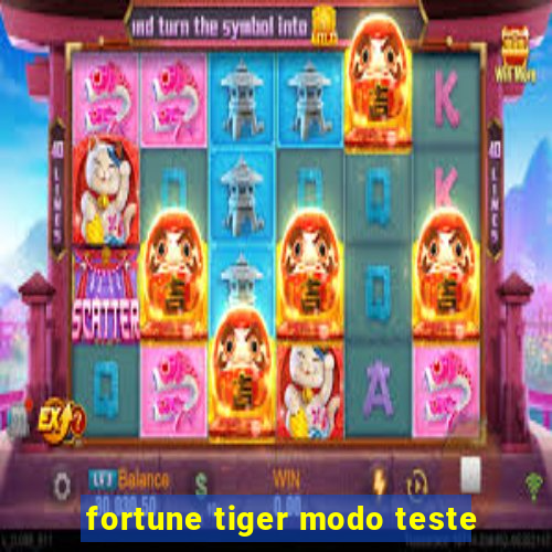 fortune tiger modo teste