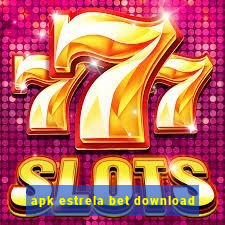 apk estrela bet download