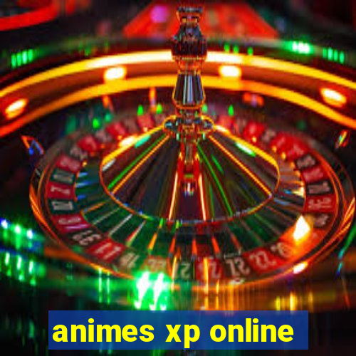 animes xp online