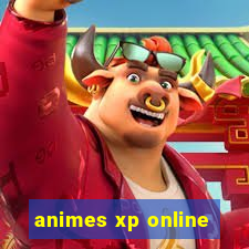 animes xp online