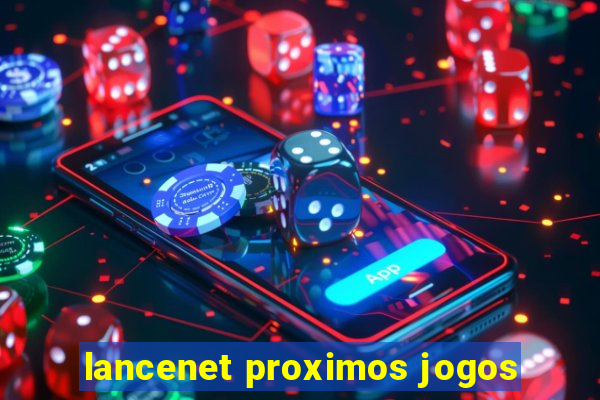 lancenet proximos jogos