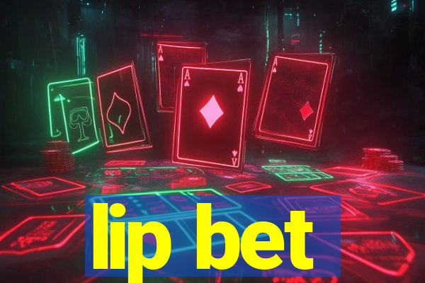 lip bet