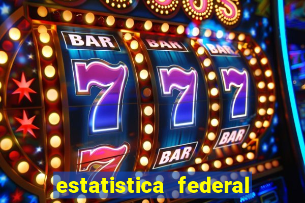 estatistica federal jogo do bicho