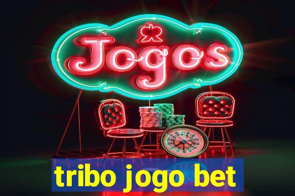 tribo jogo bet