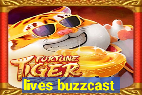 lives buzzcast