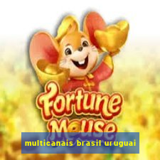 multicanais brasil uruguai