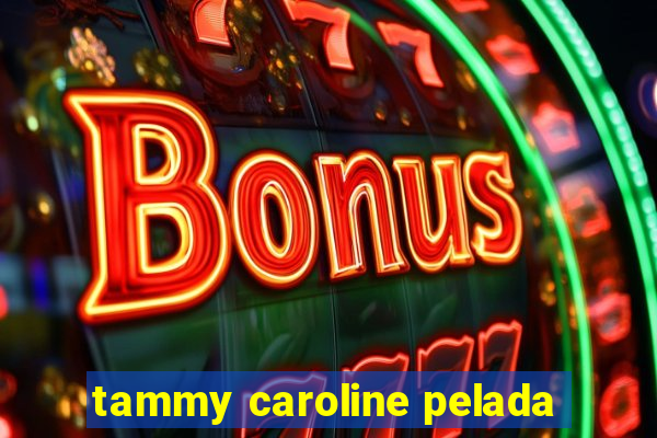 tammy caroline pelada