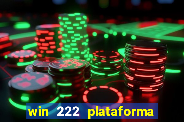 win 222 plataforma de jogos