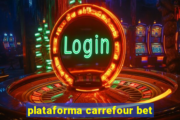 plataforma carrefour bet