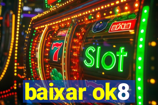 baixar ok8