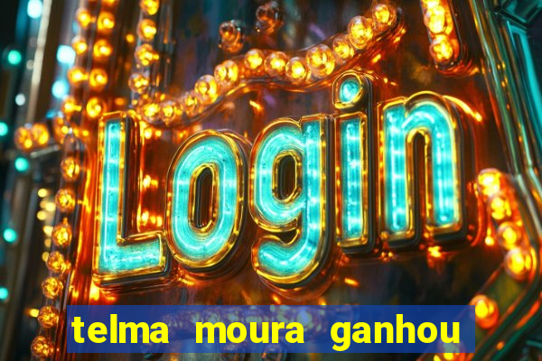 telma moura ganhou na loteria