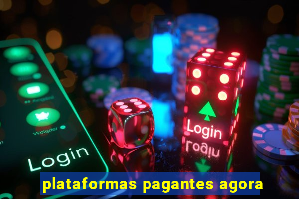 plataformas pagantes agora