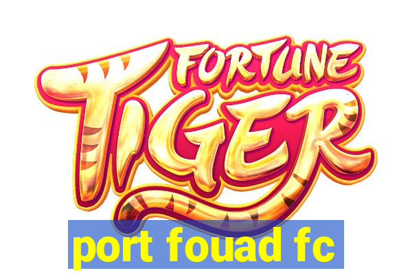 port fouad fc