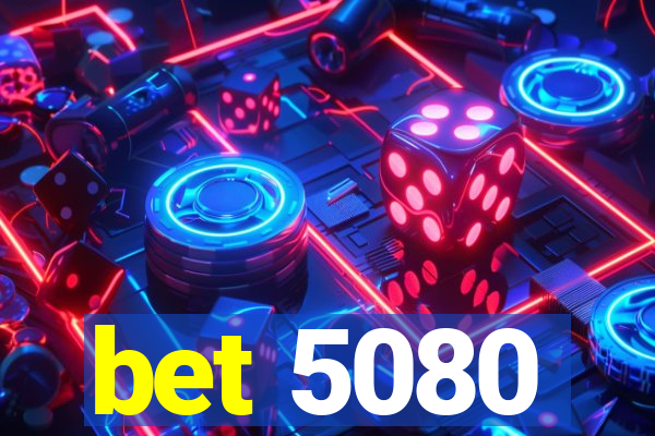 bet 5080