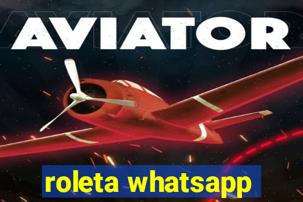 roleta whatsapp