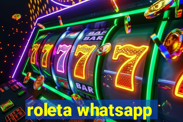 roleta whatsapp