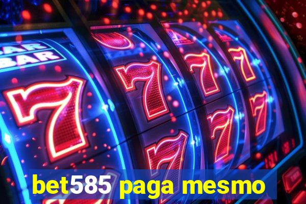 bet585 paga mesmo