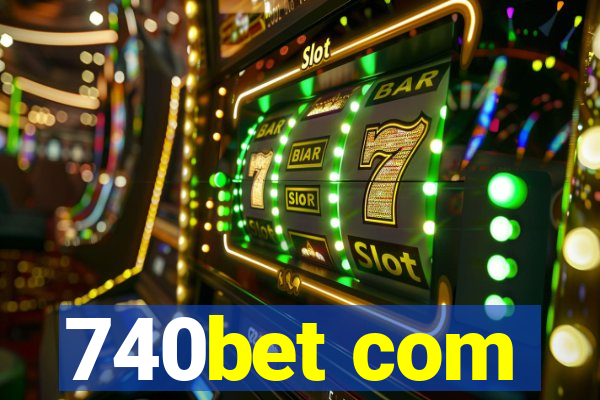 740bet com