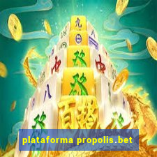 plataforma propolis.bet