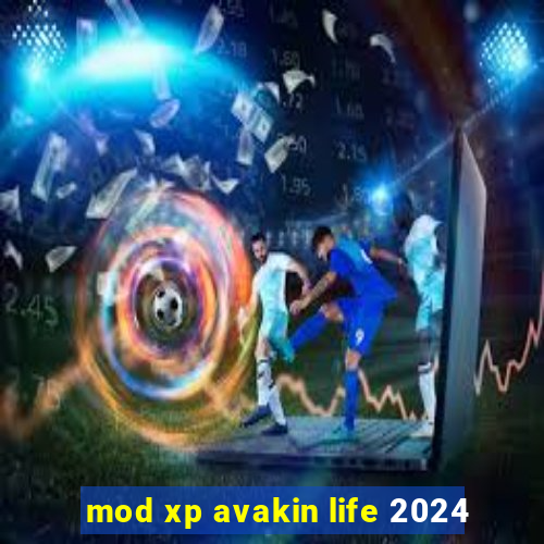 mod xp avakin life 2024