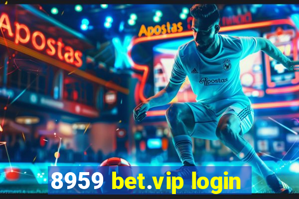 8959 bet.vip login