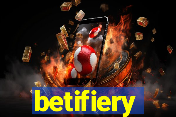 betifiery