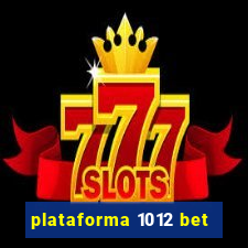 plataforma 1012 bet