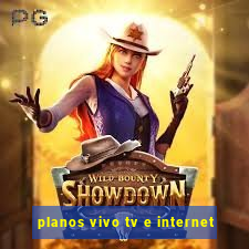 planos vivo tv e internet