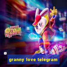 granny love telegram