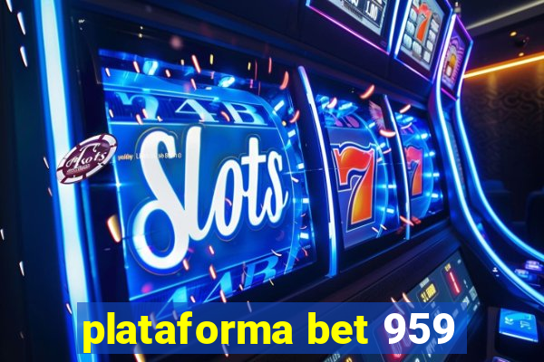 plataforma bet 959