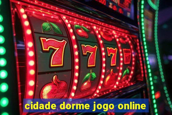 cidade dorme jogo online