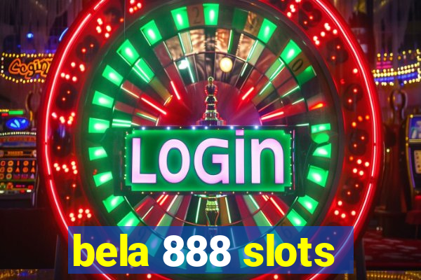 bela 888 slots