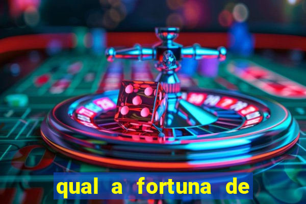 qual a fortuna de dado dolabella